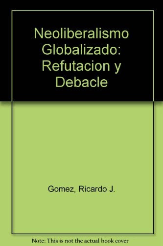 Neoliberalismo globalizado | Ricardo J. Gómez