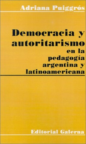 Democracia y autoritarismo en la pedagogía argentina y latinoamericana