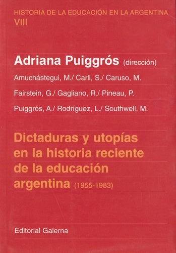 Dictaduras o utopías en la historia reciente de la educación argentina