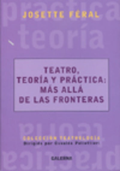 Teatro, teoría y práctica, más alla de las fronteras