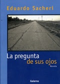 La pregunta de sus ojos | Eduardo Sacheri