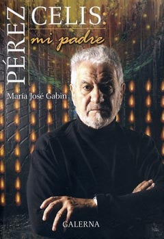 Pérez Celis, mi padre | María José Gabin