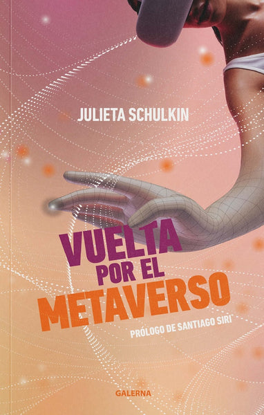 Vuelta por el metaverso | Julieta Schulkin