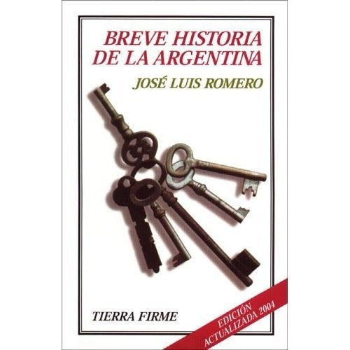 BREVE HISTORIA DE LA ARGENTINA.. | José Luis Romero