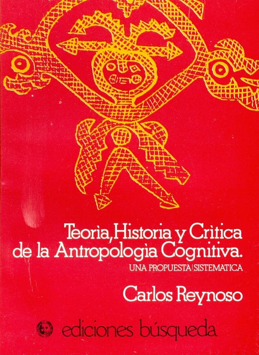 Teoría, historia y crítica de la antropología cognitiva | Carlos Reynoso