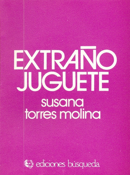 Extraño juguete | Susana Torres Molina