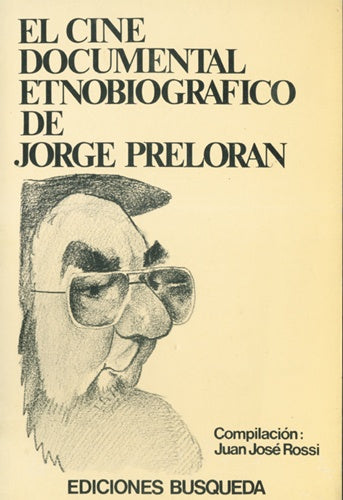 Cine documental etnobiográfico de Jorge Prelorán, El | Juan José Rossi