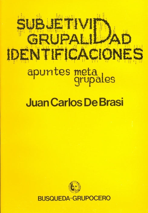 Subjetividad, grupalidad, identificaciones | Juan Carlos De Brasi