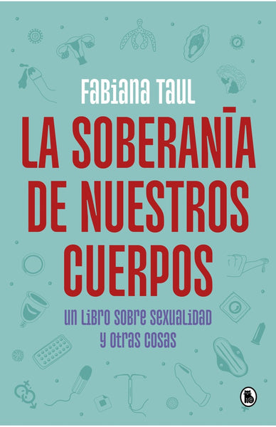 La soberanía de nuestros cuerpos | Fabiana Taul