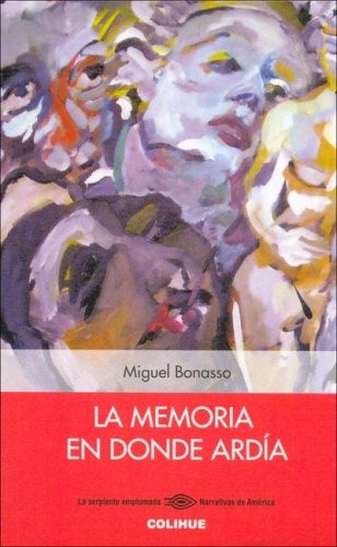 La memoria en donde ardía | Miguel Bonasso