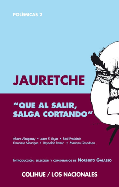 Que al salir, salga cortando | Jauretche, Galasso, Galasso