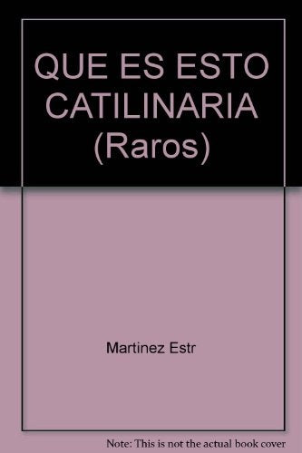 Qué es esto? Catilinaria | Ezequiel Martínez Estrada