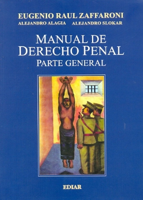 MANUAL DE DERECHO PENAL PARTE GENERAL.. | Eugenio Raúl Zaffaroni