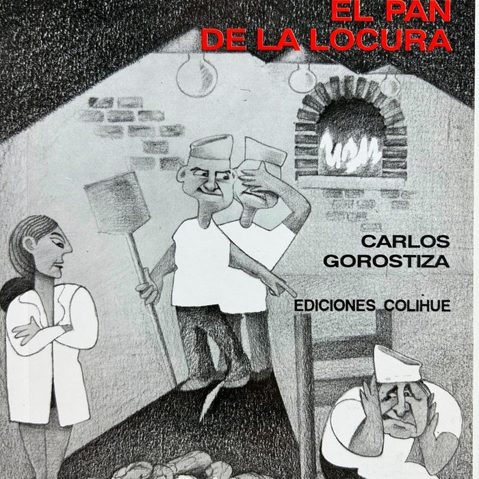 Pan de la locura, El | Carlos Gorostiza