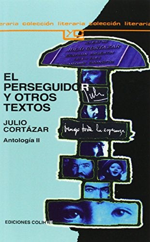 Perseguidor y otros textos, El | JULIO CORTÁZAR