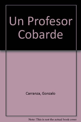 Un profesor cobarde | Carranza-Ottoyonsonh