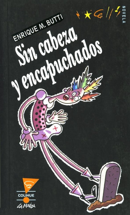 Sin cabeza y encapuchados | Butti-Zweig