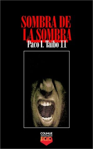 Sombra de la sombra | Paco Ignacio Taibo II