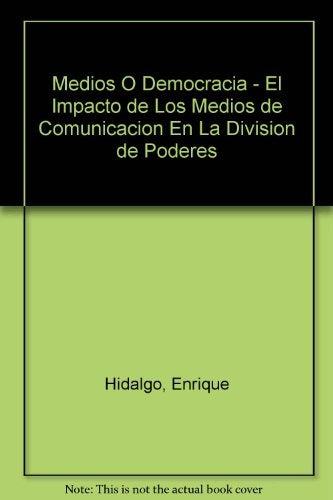 Medios o democracia | Enrique Hidalgo