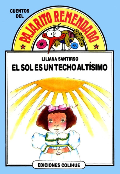 Sol es un techo altísimo, El | Liliana Santirso