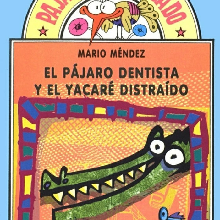 Pájaro dentista y el yacaré distraído, El | Méndez-Cubillas