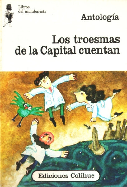 Troesmas de la capital cuentan, Los