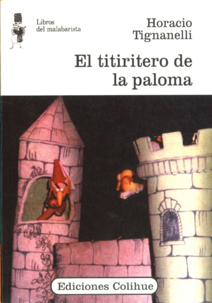 Titiritero de la paloma, El | Horacio Luis Tignanelli