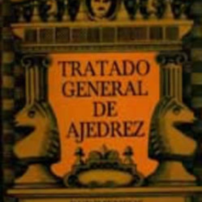 Tratado general de ajedrez | Roberto G. Grau