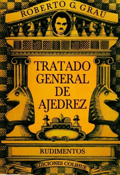 Tratado general de ajedrez | Roberto G. Grau