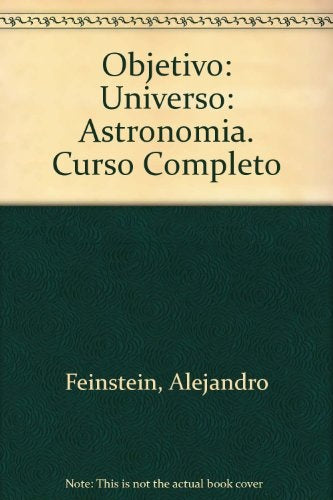 OBJETIVO UNIVERSO: ASTRONOMIA CURSO COMPLETO DE ACTUALIZACION | Feinstein-Tignanelli