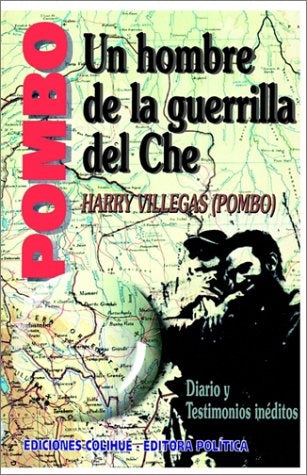 POMBO. UN HOMBRE DE LA GUERRILLA DEL CHE.. | Harry Villegas