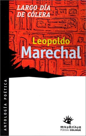 Largo día de cólera | LEOPOLDO MARECHAL