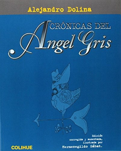 CRONICAS DEL ANGEL GRIS | Alejandro Dolina