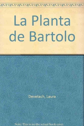 Planta de Bartolo, La | Devetach-Roldán