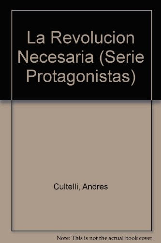 LA REVOLUCION NECESARIA.. | Andrés Cultelli