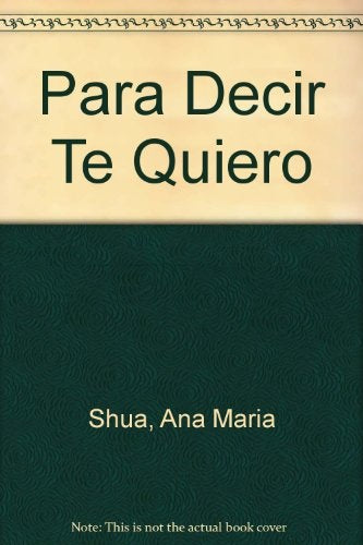 Para decir te quiero | Ana María Shua