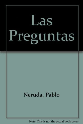 Preguntas, Las | PABLO NERUDA