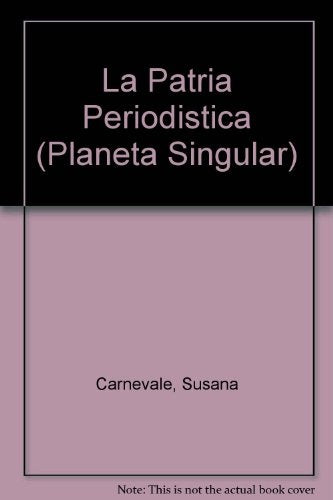 Patria periodística, La | Susana Carnevale