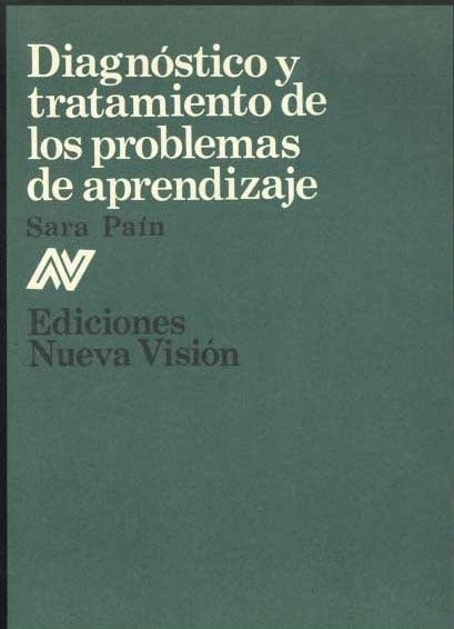 DIAGNÓSTICO Y TRATAMIENTO DE LOS PROBLEMAS DE APRENDIZAJE.. | Sara Paín