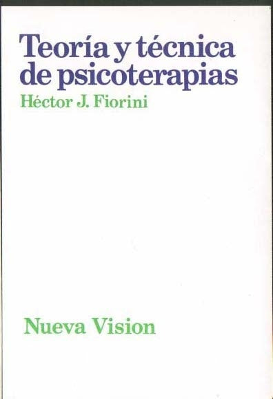 Teoría y técnica de psicoterapias | Héctor Fiorini