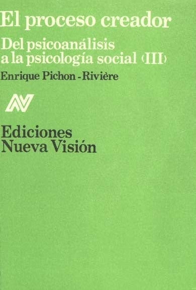 EL PROCESO CREADOR  | Enrique Pichón Rivière