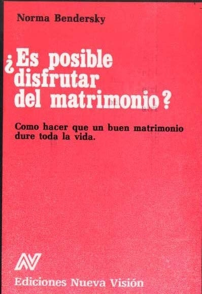 Es posible disfrutar del matrimonio? | Norma Bendersky