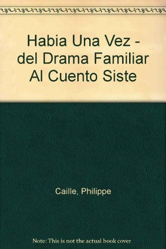 Había una vez... del drama familiar al cuento sistémico | Rey-Caillé-García