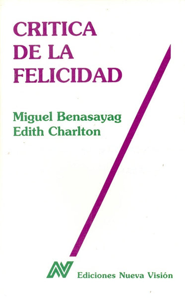 Crítica de la felicidad | Benasayag-Betech