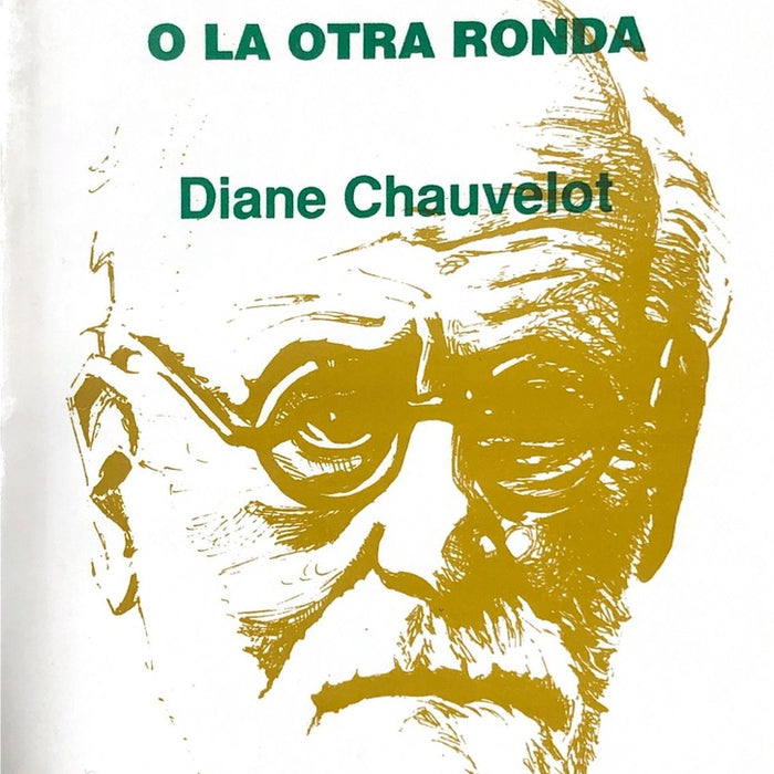 Por el amor de Freud o La otra ronda | Chauvelot-Agoff