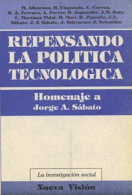 REPENSANDO LA POLÍTICA TECNOLÓGICA.. | Miguel Albornoz