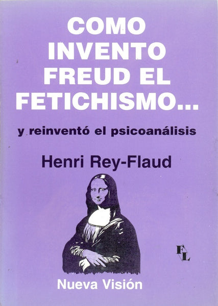 Cómo Freud inventó el fetichismo | Rey Flaud-Pons