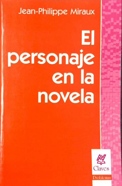 EL PERSONAJE EN LA NOVELA.. | Miraux-Bernini