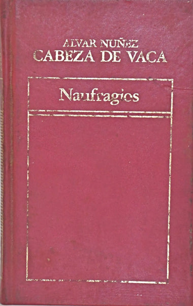 NAUFRAGIOS.. | Alvar Núñez Cabeza de Vaca