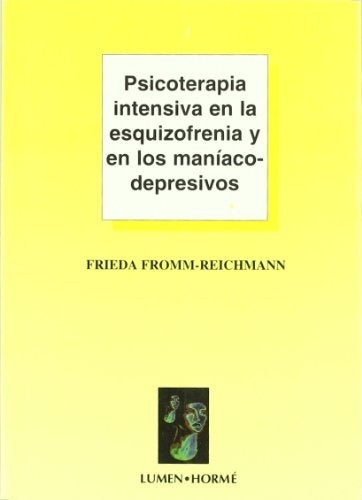 Psicoterapia intensiva en la ezquizofrenia y en los maníacos depresivos | Fromm-Reichmann-Wagner